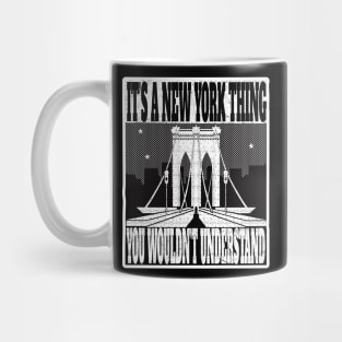 IT'S A NEW YORK THING YOU WOULDN'T UNDERSTAND NYC GIFTS Mug